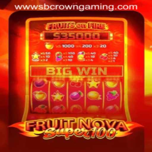 Exploring FruitNovaSuper100: The Latest Sensation by SB Crown Gaming