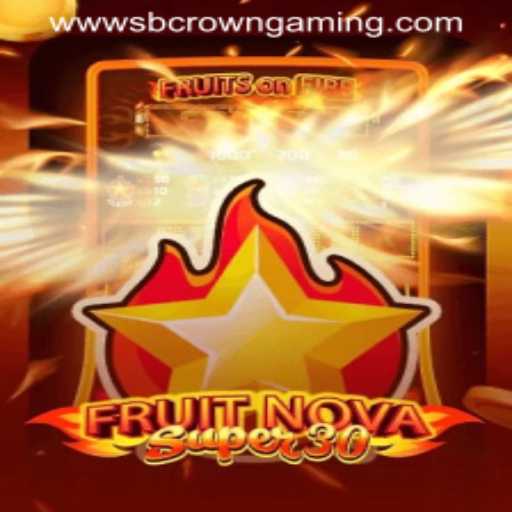 Discovering FruitrNovaSupe30: A New Gem by SB Crown Gaming