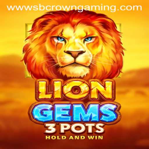 Exploring the Thrilling Dynamics of LionGems3pots by SB Crown Gaming