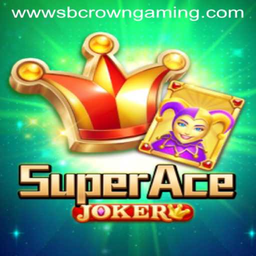 Exploring the Thrills of SuperAceJoker by SB Crown Gaming